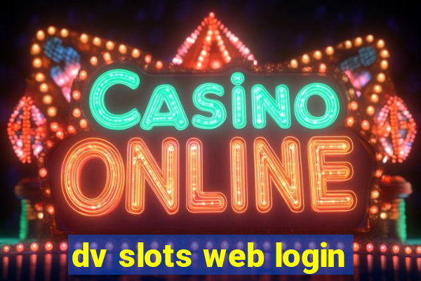 dv slots web login